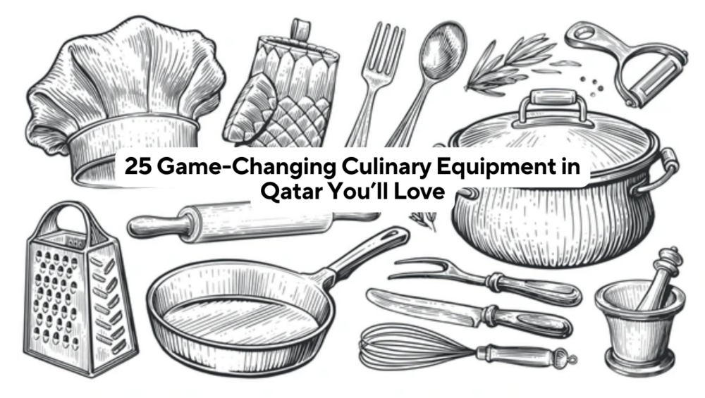 25 Game-Changing Culinary Equipment in Qatar You’ll Love